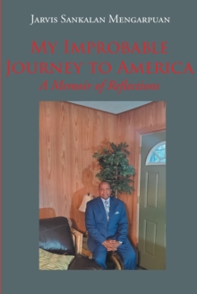 Image for My Improbable Journey to America: A Memoir of Reflections