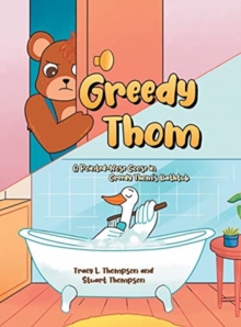 Image for Greedy Thom : A Pointed-Nose Goose in Greedy Thom's Bathtub