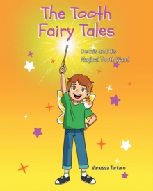 Image for Tooth Fairy Tales: Dennis and His Magical Tooth Wand