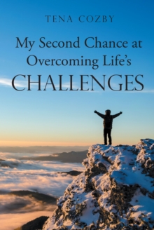 Image for My Second Chance at Overcoming Life's Challenges