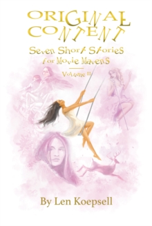 Image for Original Content Seven Short Stories for Movie Mavens: Volume II