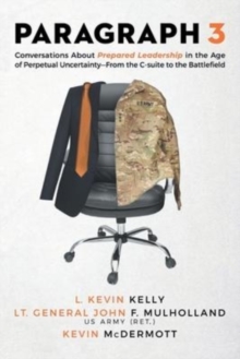 Image for Paragraph 3 : Conversations About Prepared Leadership in the Age of Perpetual Uncertainty -- From the C-Suite to the Battlefield