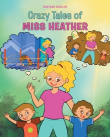 Image for Crazy Tales of Miss Heather