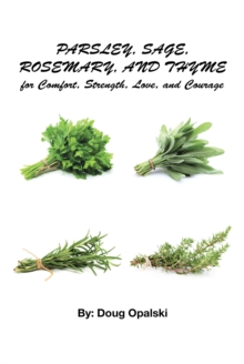 Image for Parsley, Sage, Rosemary, and Thyme for Comfort, Strength, Love, and Courage