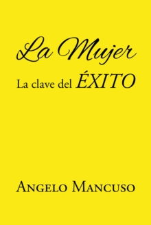 Image for La Mujer: La Clave Del Exito