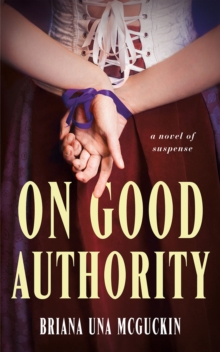 On Good Authority: A Novel of Suspense