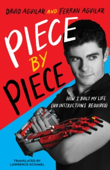 Image for Piece by piece  : how I built my life (no instructions required)