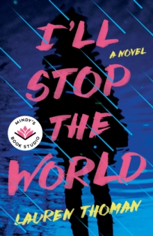 I’ll Stop the World: A Novel