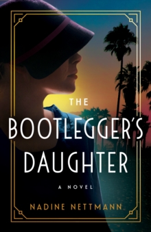 The Bootlegger’s Daughter: A Novel