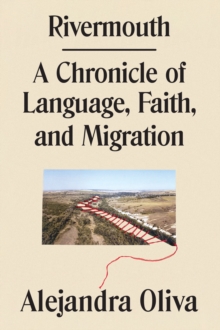 Rivermouth: A Chronicle of Language, Faith, and Migration
