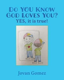 Image for Do YOU Know God Loves You? YES, it is true!