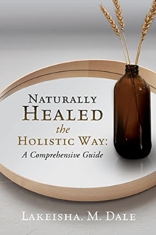 Image for Naturally Healed the Holistic Way