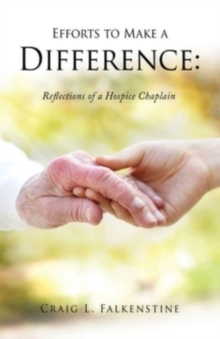 Image for Efforts to Make a Difference : Reflections of a Hospice Chaplain