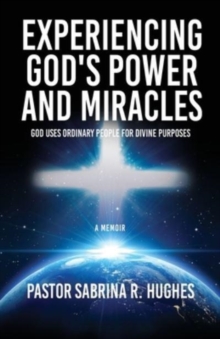 Image for Experiencing God's Power and Miracles
