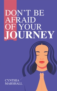 Image for Don't Be Afraid of Your Journey