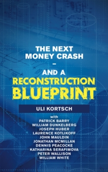 Image for The Next Money Crash-And a Reconstruction Blueprint
