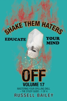 Image for Shake Them Haters off Volume 17: Mastering Your Spelling Skill - the Study Guide- 1 of  4