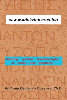 Image for W.W.W.Krisis/Intervention: Stunning....Spiritual....Breakthroughs....In....Crises....And....Solutions....