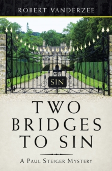 Image for Two Bridges to Sin: A Paul Steiger Mystery