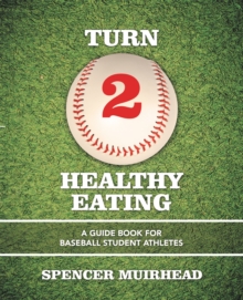 Image for Turn 2 Healthy Eating : A Guide Book For Baseball Student Athletes