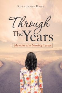 Image for Through the Years: Memoirs of a Nursing Career
