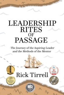 Image for Leadership Rites of Passage: The Journey of the Aspiring Leader and the Methods of the Mentor