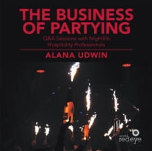 Image for Business of Partying: Q&A Sessions with Nightlife Hospitality Professionals