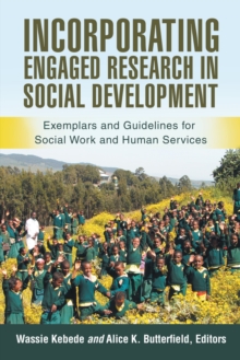 Image for Incorporating Engaged Research in Social Development: Exemplars and Guidelines for Social Work and Human Services