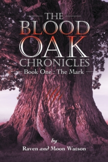 Image for Blood Oak Chronicles: Book One : the Mark