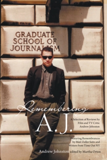 Image for Remembering A.J: A Selection of Reviews by Film and Tv Critic Andrew Johnston