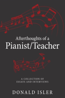 Image for Afterthoughts of a Pianist/Teacher: A Collection of Essays and Interviews