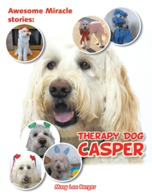 Image for Awesome Miracle Stories: Therapy Dog Casper