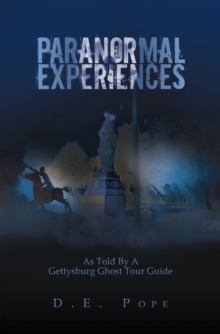 Image for Paranormal Experiences: As Told by a Gettysburg Ghost Tour Guide