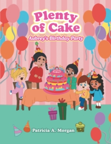 Image for Plenty of Cake: Aubrey's Birthday Party
