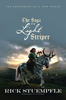Image for Saga of The Light Striper: The Reframing of a New World
