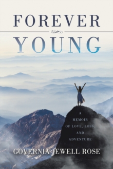 Image for Forever Young: A Memoir of Love, Loss and Adventure