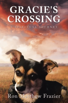 Image for GRACIE'S CROSSING: A SPIRITUAL JOURNEY