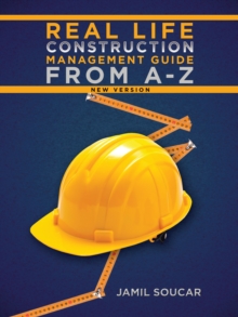 Image for Real Life Construction Management Guide From A - Z: New Version