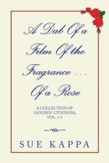 Image for A Dab of a Film of the Fragrance...of a Rose Vol. 1-3: A Collection of 'Golden Citations