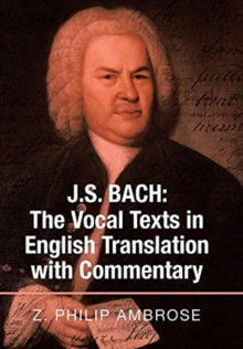 Image for J.S. Bach : the Vocal Texts in English Translation with Commentary
