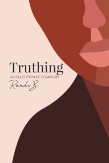 Image for Truthing: A Collection of Essays