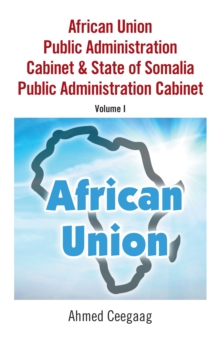 Image for African Union Public Administration Cabinet & State of Somalia Public Administration Cabinet: Volume I
