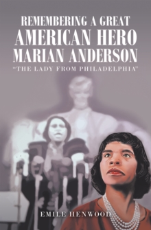 Image for Remembering a Great American Hero Marian Anderson: The Lady from Philadelphia