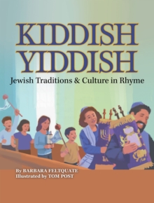 Image for Kiddish Yiddish : Jewish Traditions & Culture In Rhyme