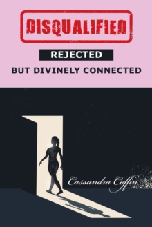 Image for Disqualified, Rejected, but Divinely Connected