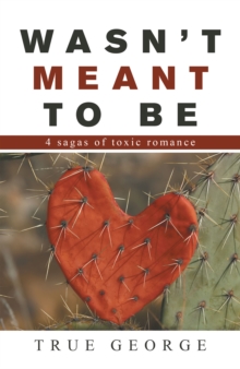 Image for Wasn't Meant to Be: 4 Sagas of Toxic Romance
