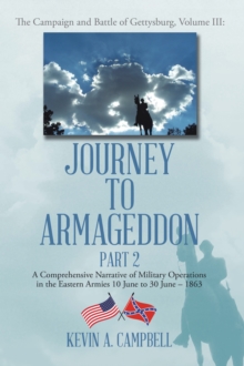 Image for Journey to Armageddon: A Comprehensive Narrative of Military Operations in the Eastern Armies 10 June to 30 June - 1863