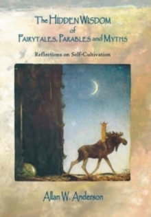 Image for The Hidden Wisdom of Fairytales, Parables and Myths