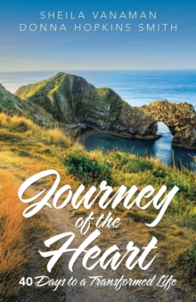 Image for Journey of the Heart : 40 Days to a Transformed Life