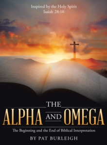 Image for Alpha and Omega: The Beginning and the End of Biblical Interpretation